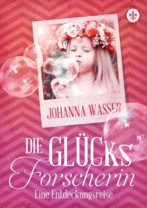 eBook Cover Die Glücksforscherin Johanna Wasser