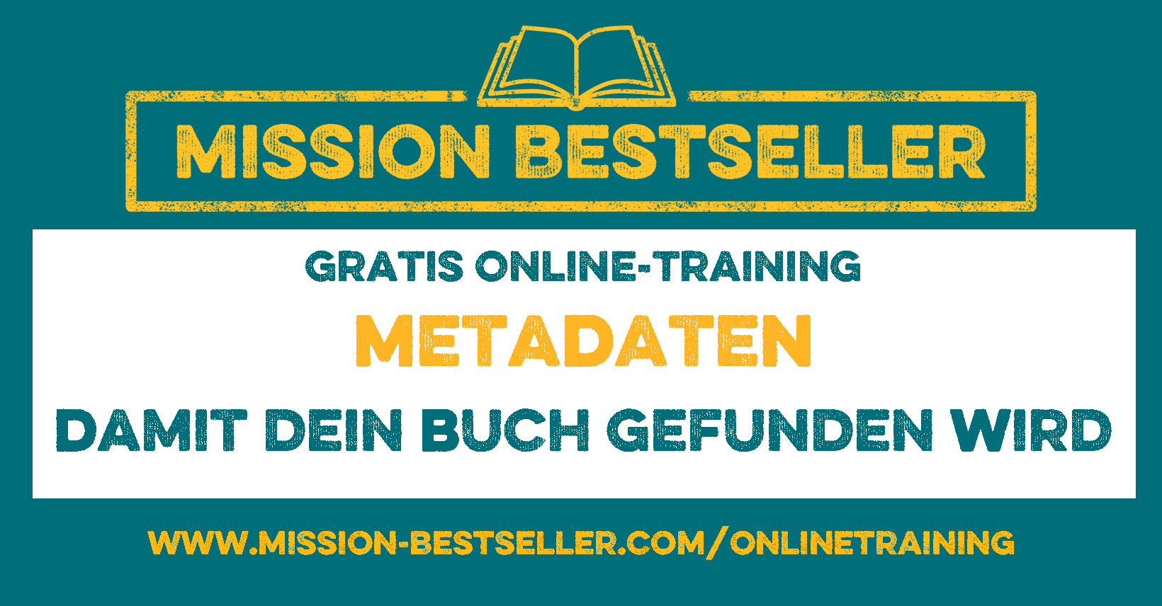 Gratis Online-Training Metadaten - ein Webinar von Mission Bestseller - damit dein Buch auch gefunden wird
