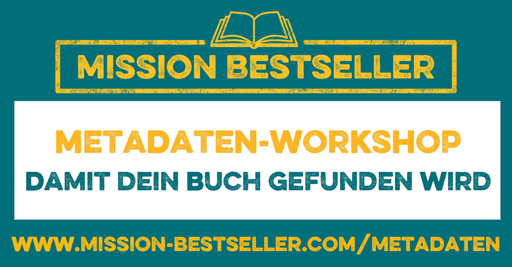 Mission Bestseller Metadaten-Workshop - Damit dein Buch gefunden wird - Text + Mission Bestseller Logo