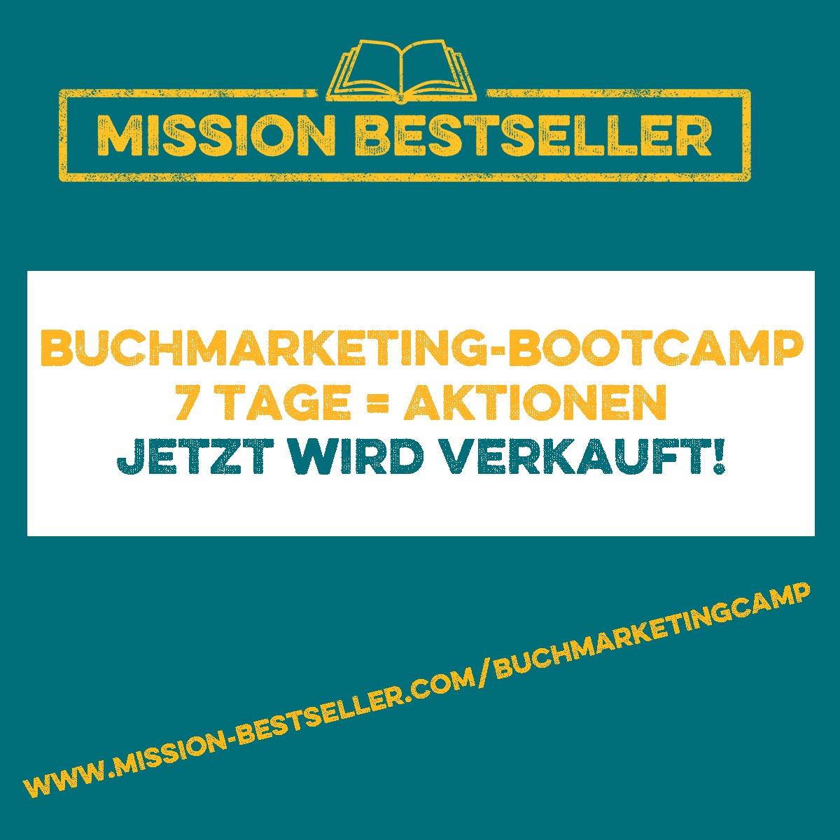 Mission Bestseller online Buchmarketing-Bootcamp 7 Tage = 7 Aktionen - jetzt wird verkauft!