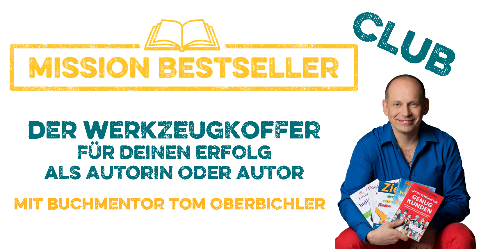 Mission Bestseller Club - der Werkzeugkoffer für deinen Erfolg als Autor oder Autorin